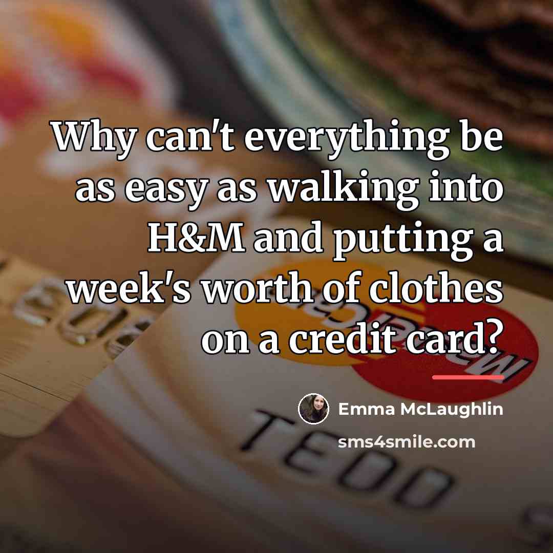 “Why can't everything be as easy as walking into H&M…” quote by Emma McLaughlin