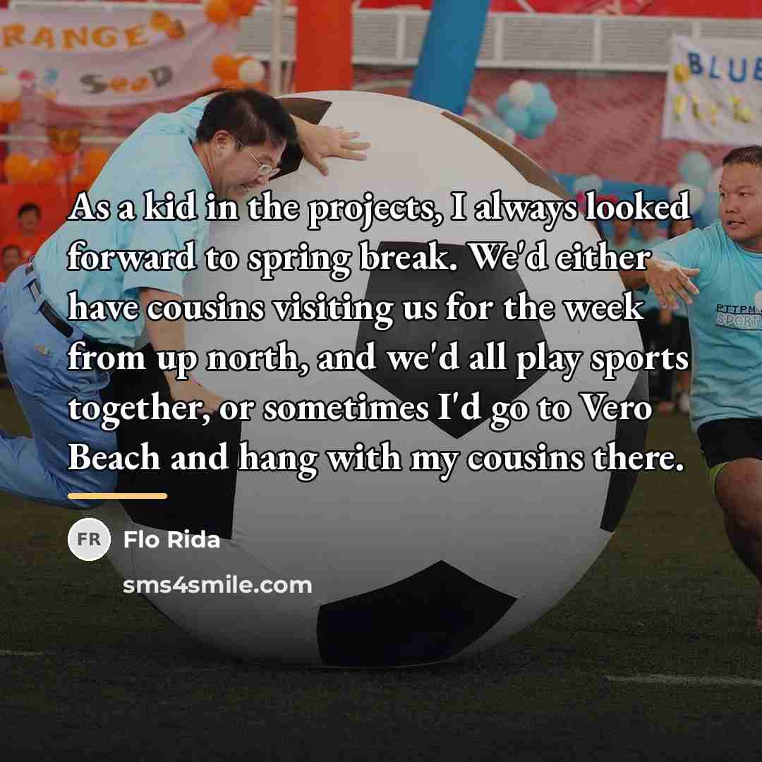“As a kid in the projects, I always looked forward…” quote by Flo Rida