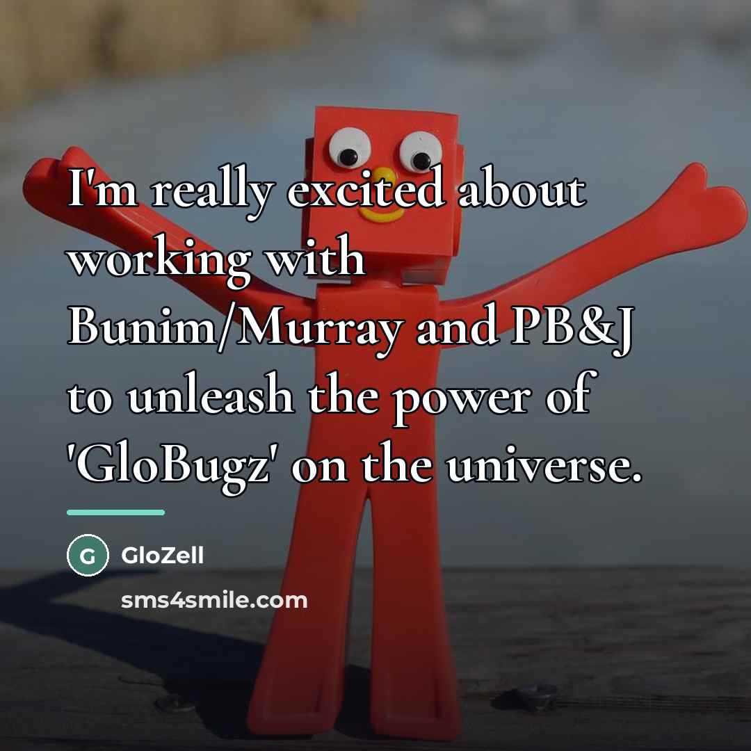 “I'm really excited about working with Bunim/Murray and PB&J to…” quote by GloZell