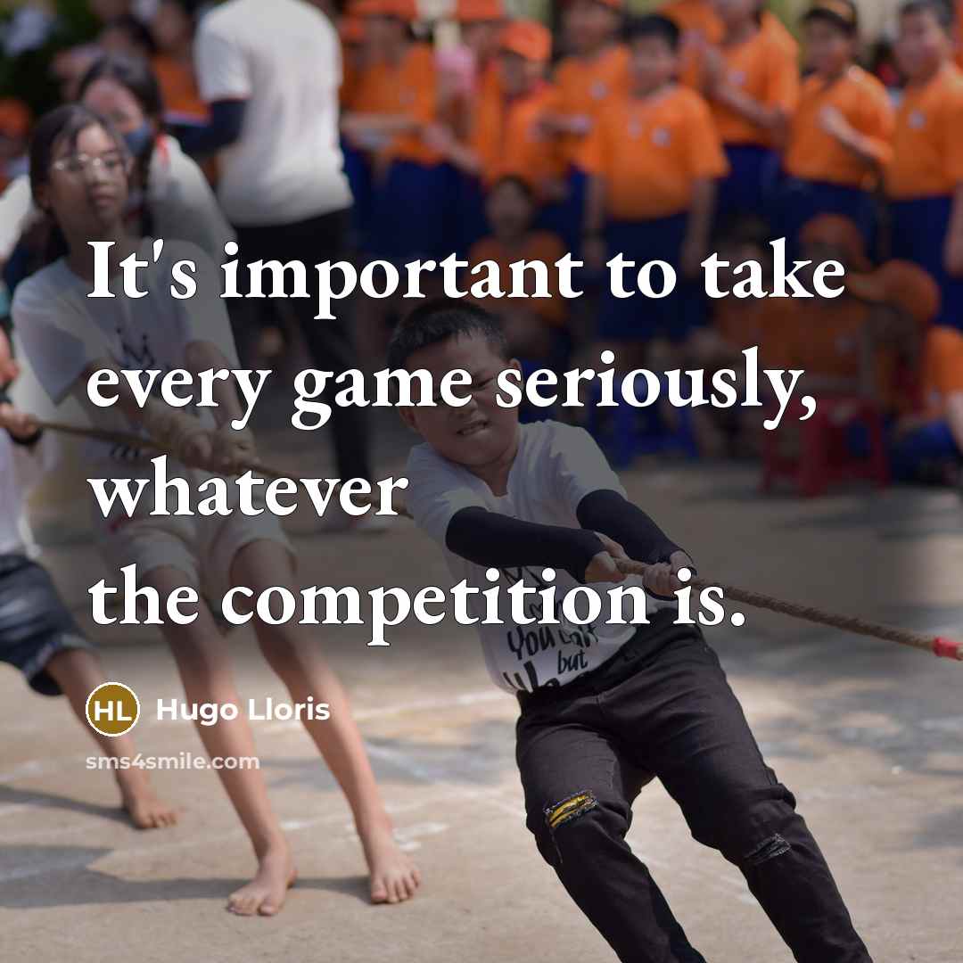 “It's important to take every game seriously, whatever the competition…” quote by Hugo Lloris