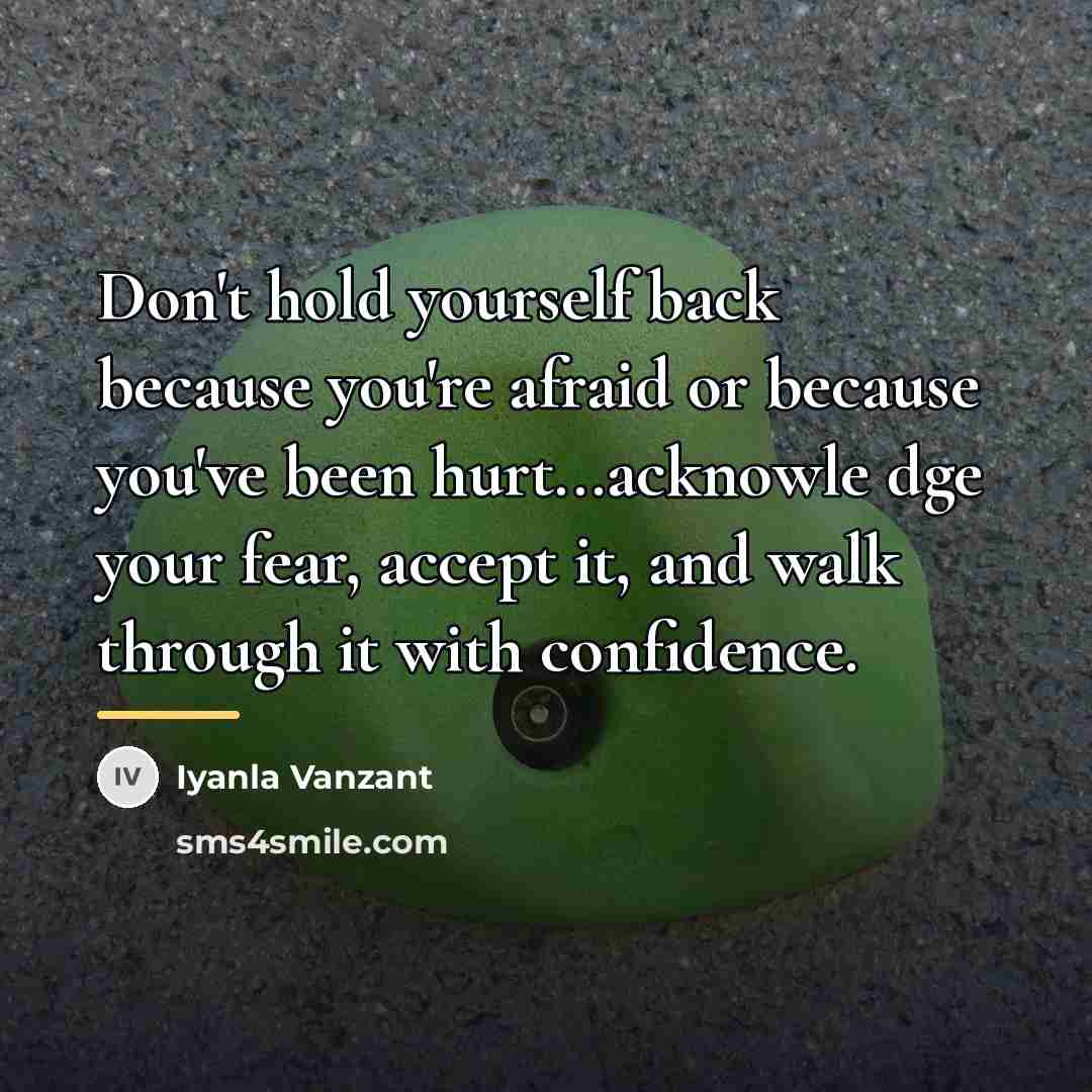 “Don't hold yourself back because you're afraid or because you've…” quote by Iyanla Vanzant