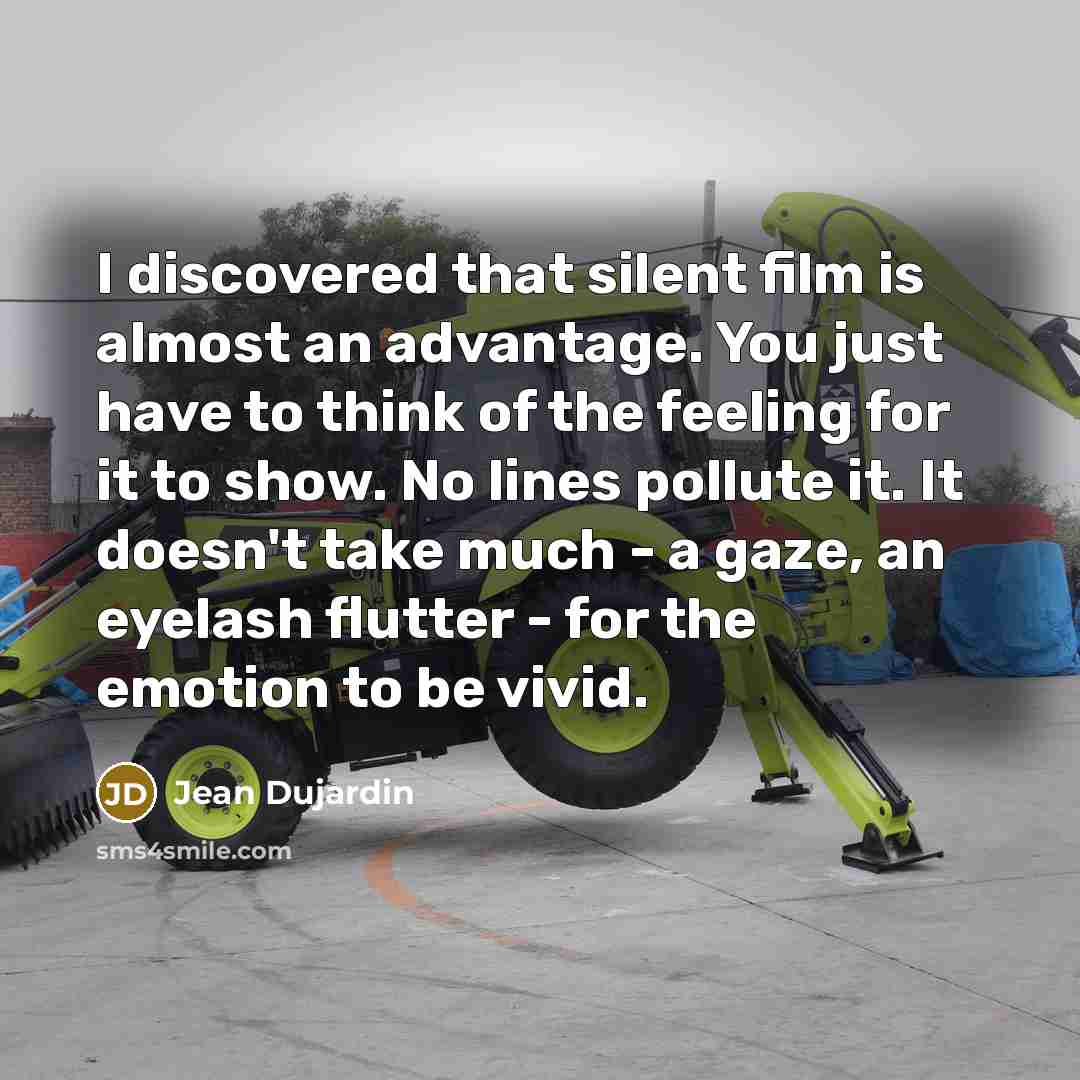 “I discovered that silent film is almost an advantage. You…” quote by Jean Dujardin