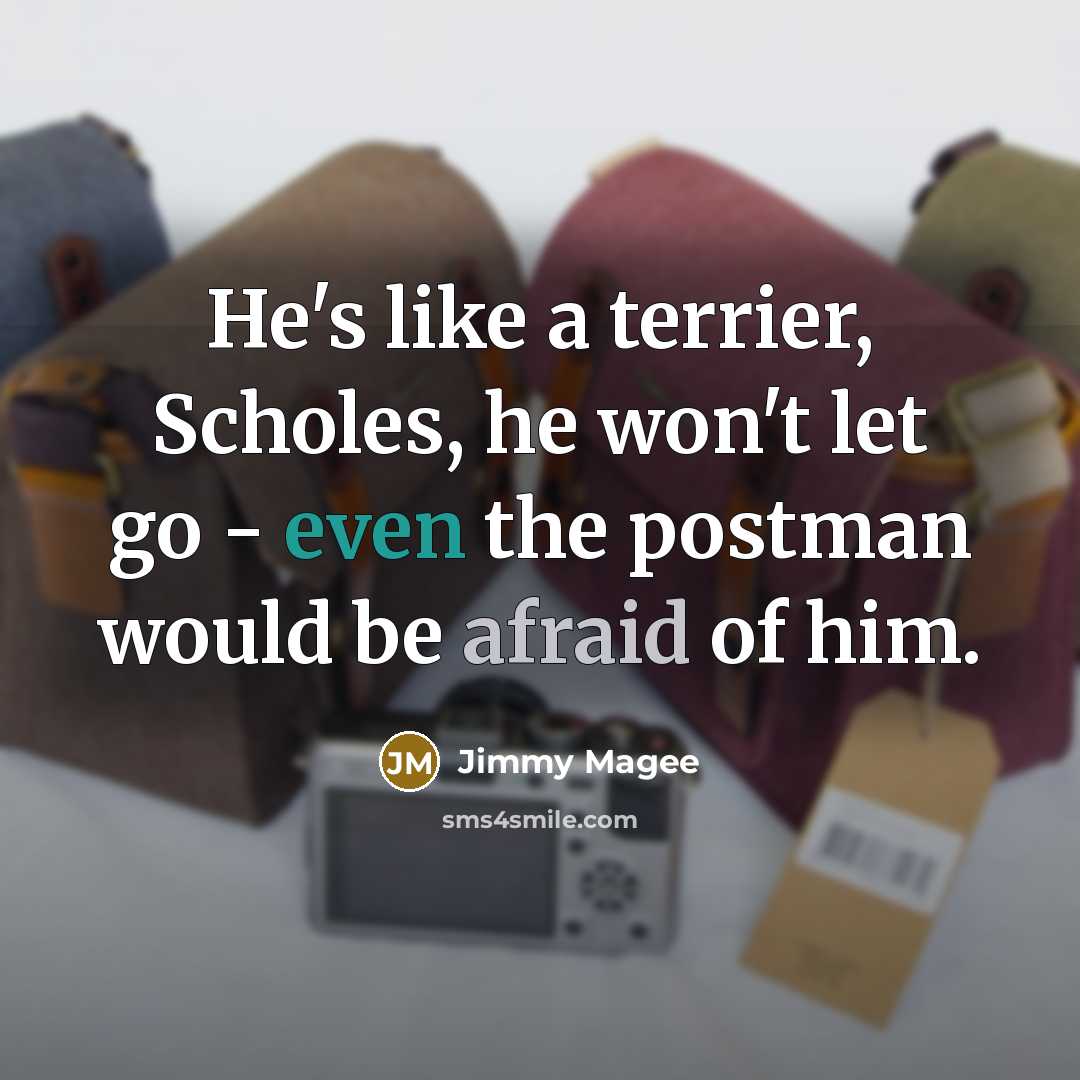 “He's like a terrier, Scholes, he won't let go -…” quote by Jimmy Magee