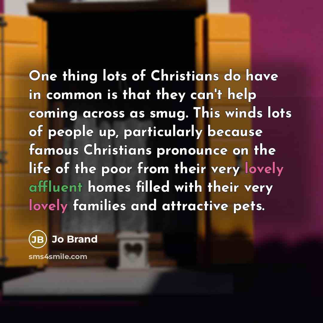 “One thing lots of Christians do have in common is…” quote by Jo Brand