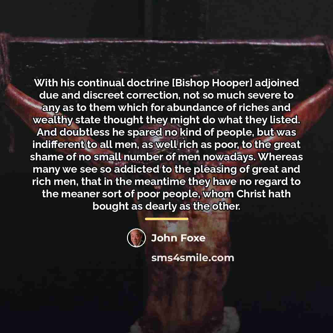 “With his continual doctrine [Bishop Hooper] adjoined due and discreet…” quote by John Foxe