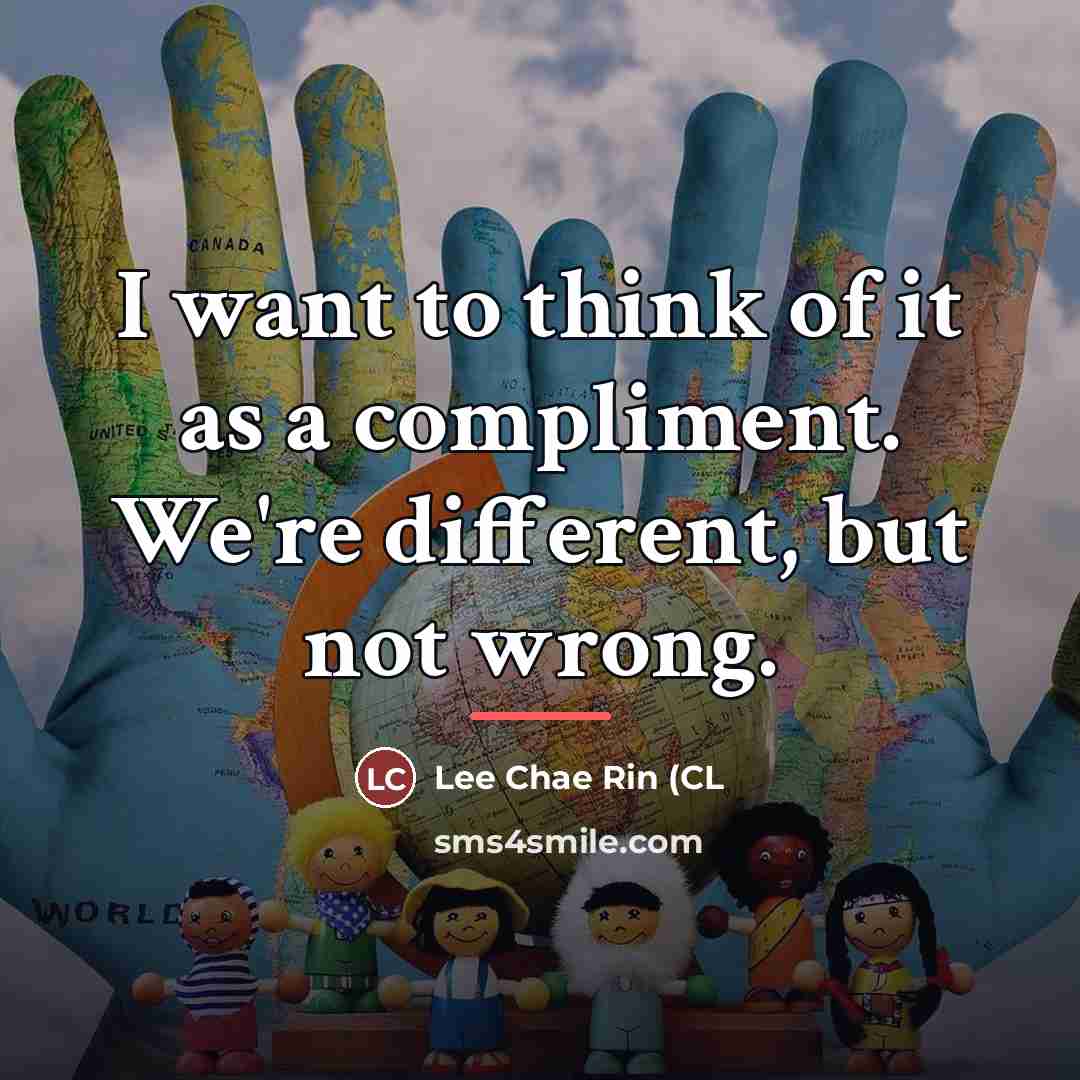 “I want to think of it as a compliment. We're…” quote by Lee Chae Rin