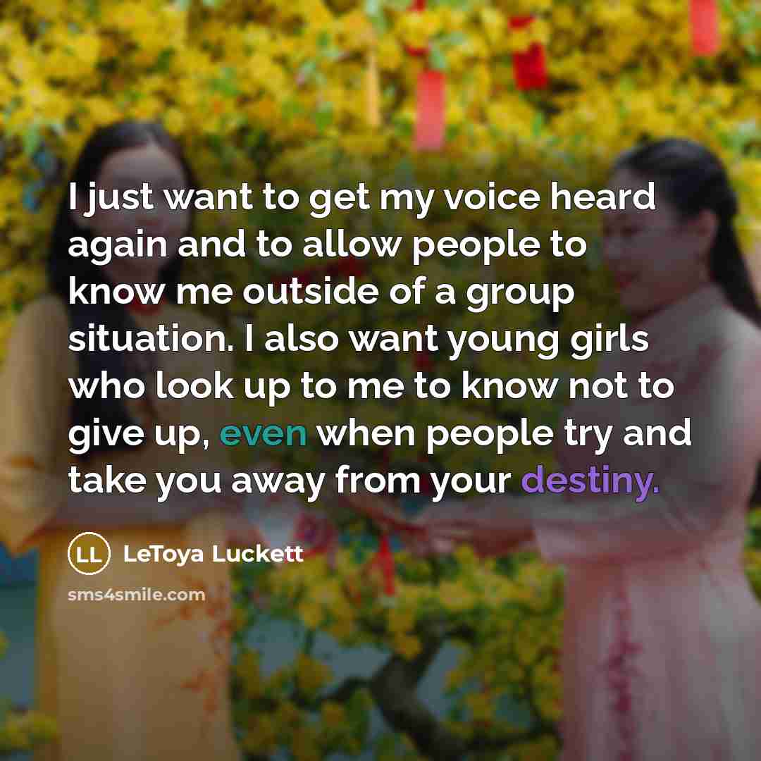 “I just want to get my voice heard again and…” quote by LeToya Luckett