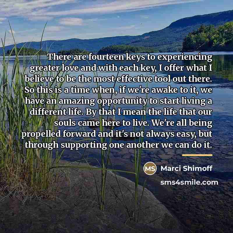 “There are fourteen keys to experiencing greater love and with…” quote by Marci Shimoff