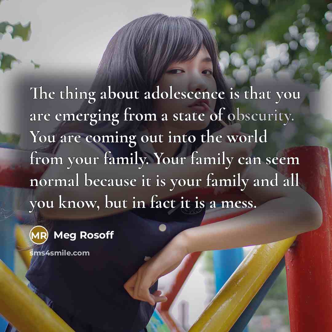 “The thing about adolescence is that you are emerging from…” quote by Meg Rosoff