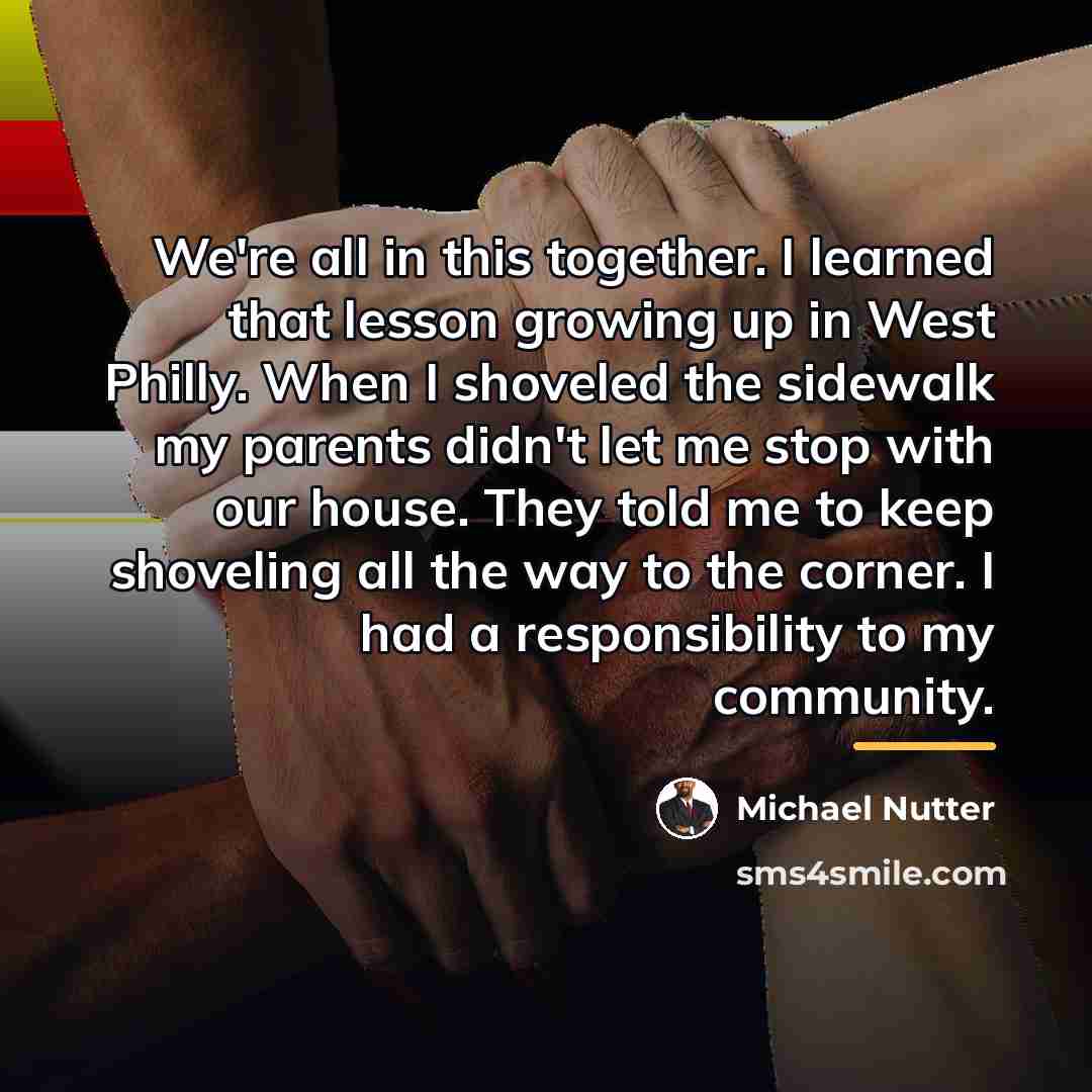 “We're all in this together. I learned that lesson growing…” quote by Michael Nutter