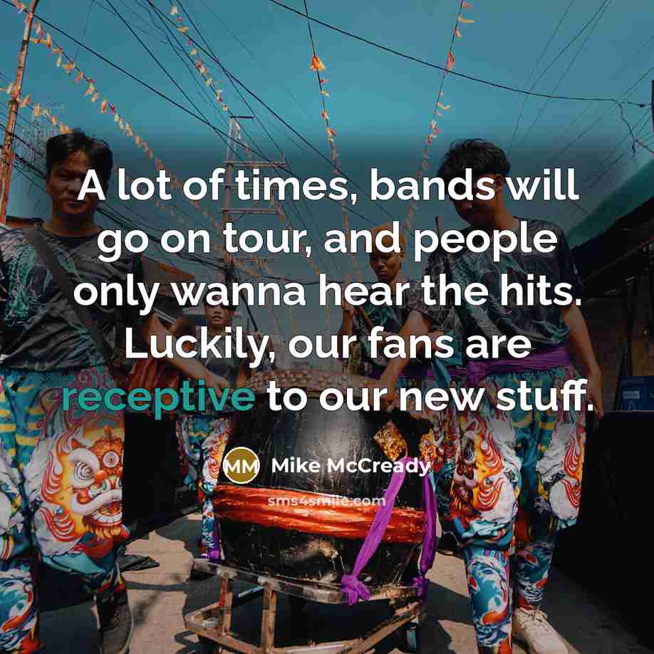 “A lot of times, bands will go on tour, and…” quote by Mike McCready