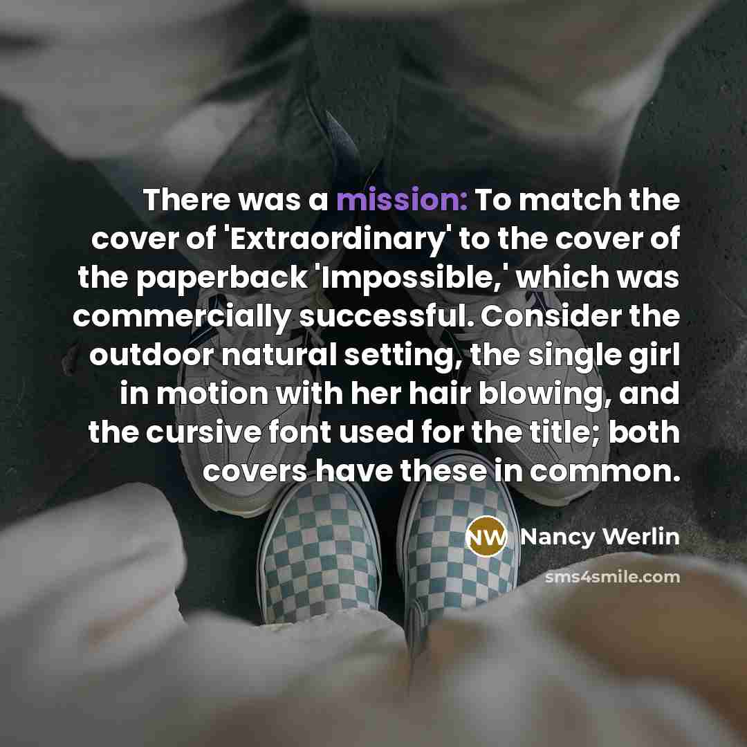 “There was a mission: To match the cover of 'Extraordinary'…” quote by Nancy Werlin