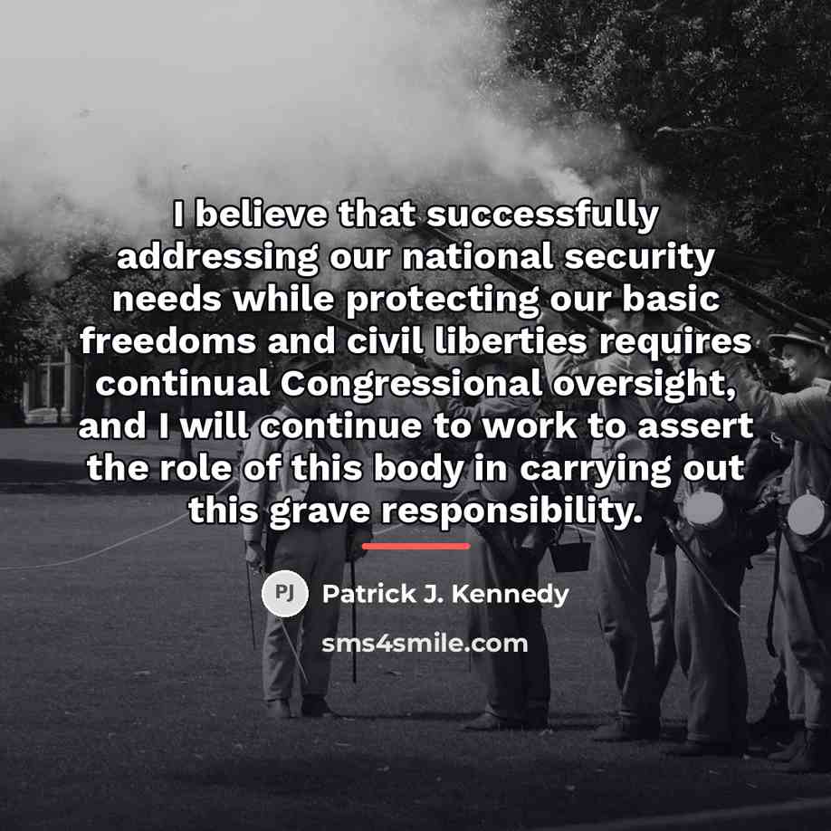 “I believe that successfully addressing our national security needs while…” quote by Patrick J. Kennedy