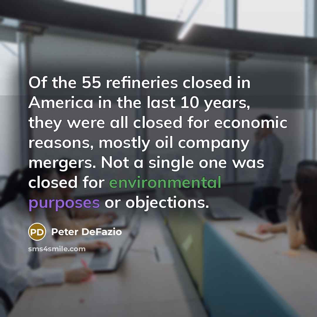 “Of the 55 refineries closed in America in the last…” quote by Peter DeFazio