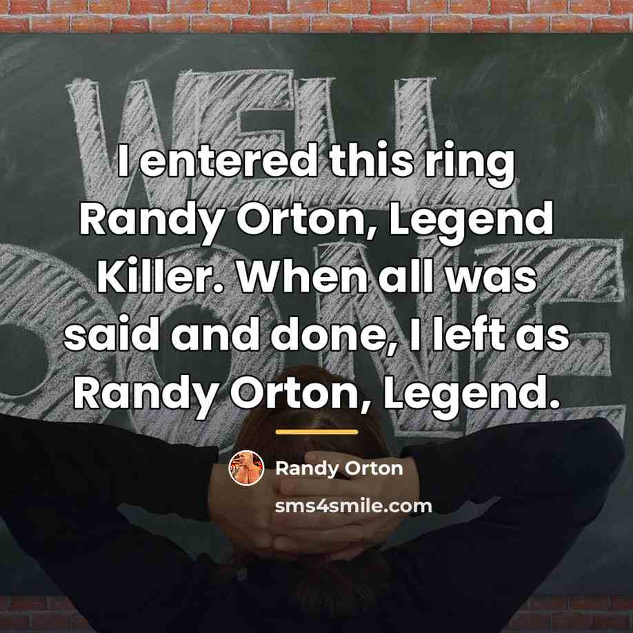 “I entered this ring Randy Orton, Legend Killer. When all…” quote by Randy Orton