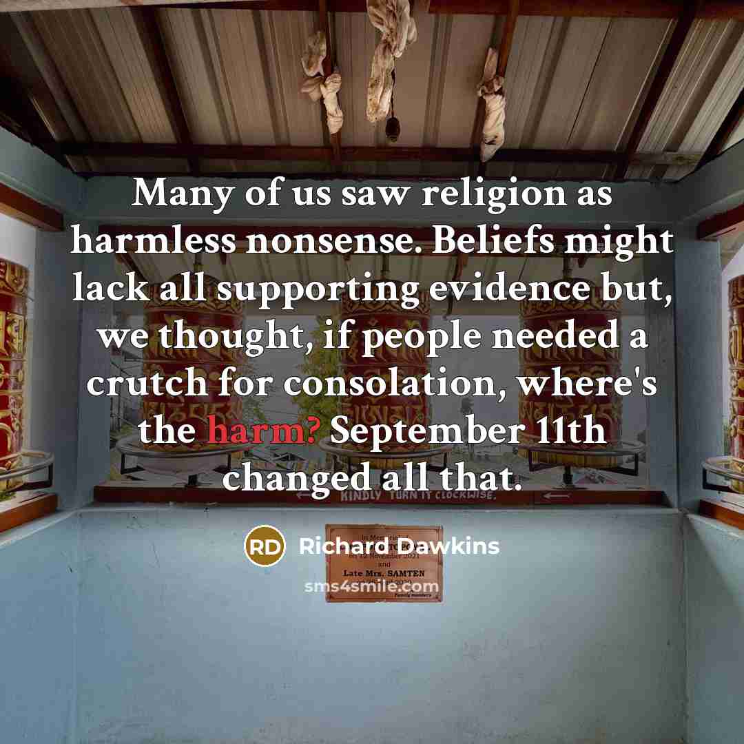 “Many of us saw religion as harmless nonsense. Beliefs might…” quote by Richard Dawkins