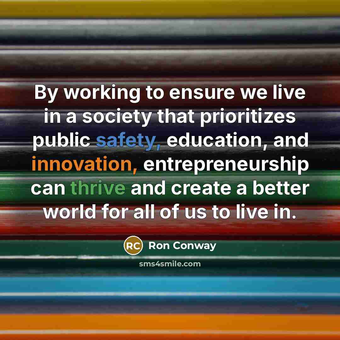 “By working to ensure we live in a society that…” quote by Ron Conway