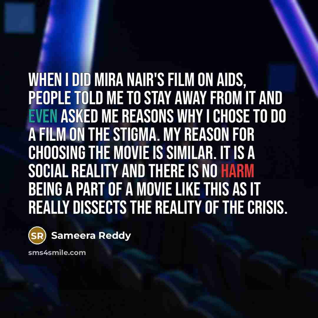 “When I did Mira Nair's film on AIDS, people told…” quote by Sameera Reddy
