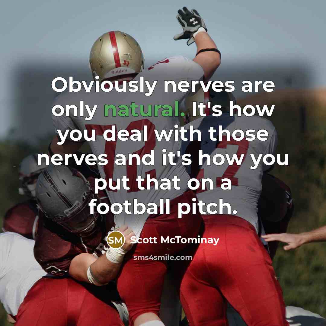 “Obviously nerves are only natural. It's how you deal with…” quote by Scott McTominay