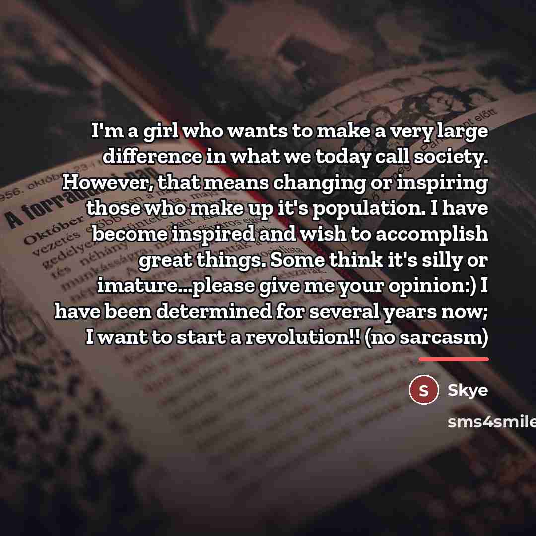 “I'm a girl who wants to make a very large…” quote by Skye