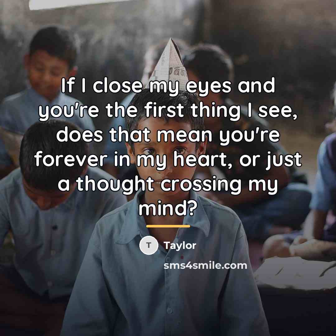 “If I close my eyes and you're the first thing…” quote by Taylor