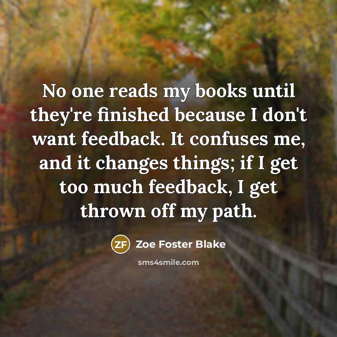 “No one reads my books until they're finished because I…” quote by Zoe Foster Blake