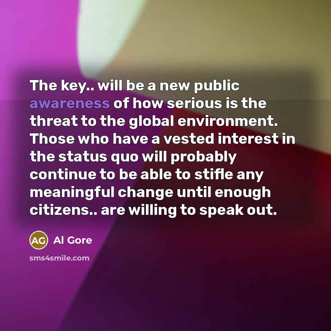 “The key.. will be a new public awareness of how…” quote by Al Gore