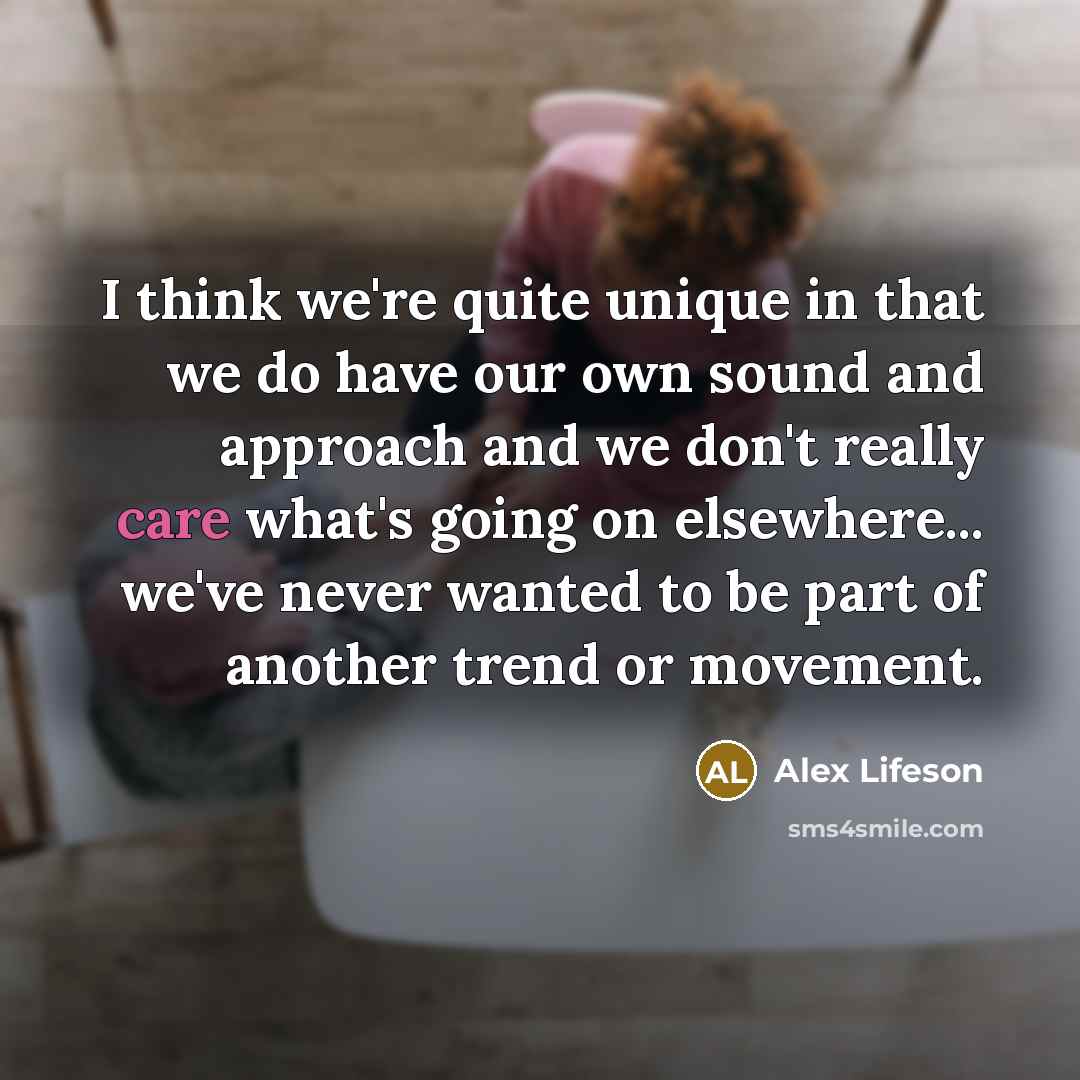 “I think we're quite unique in that we do have…” quote by Alex Lifeson