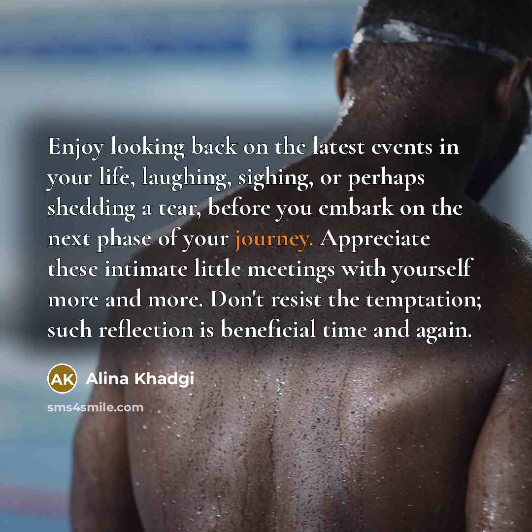 “Enjoy looking back on the latest events in your life,…” quote by Alina Khadgi