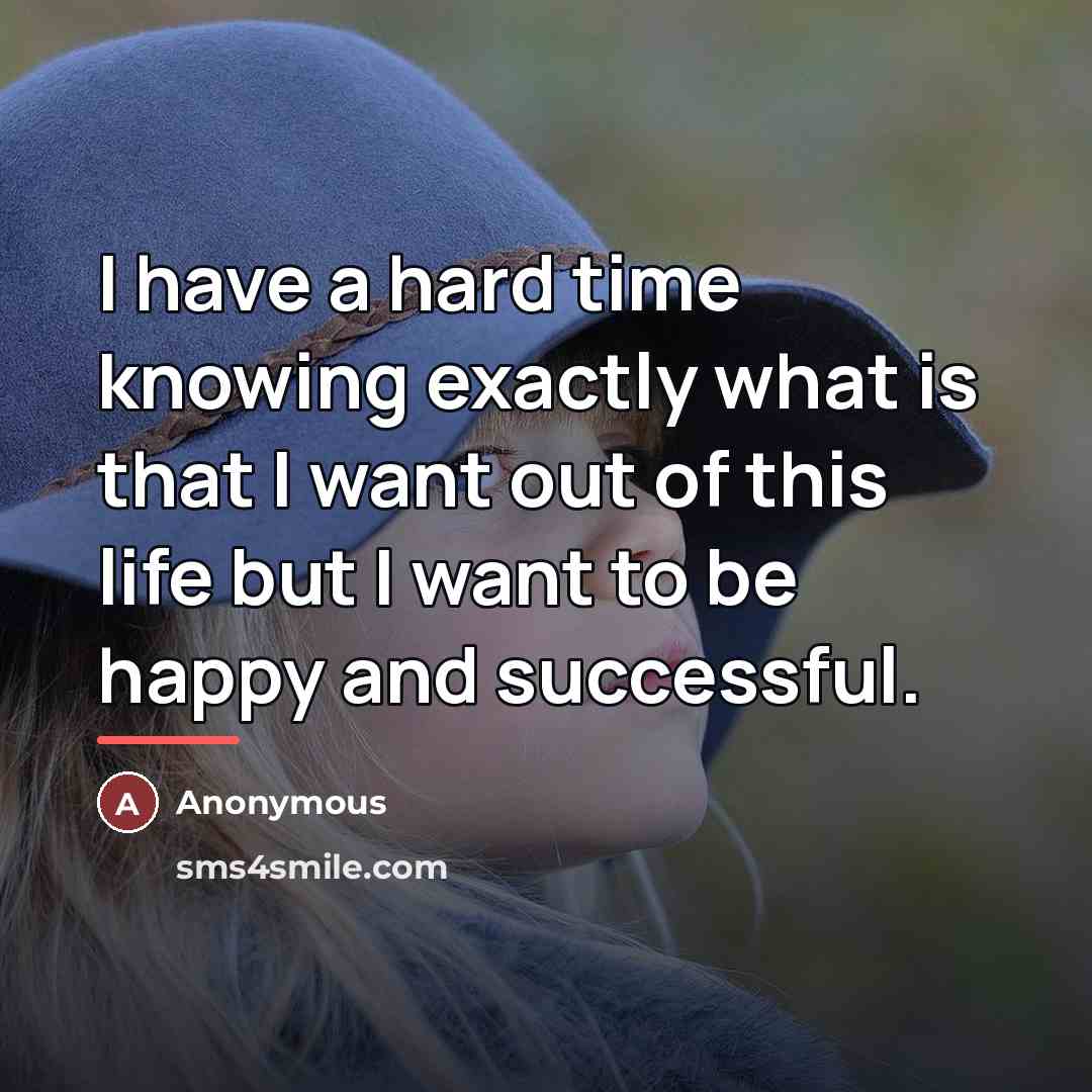 “I have a hard time knowing exactly what is that…” quote by Anonymous
