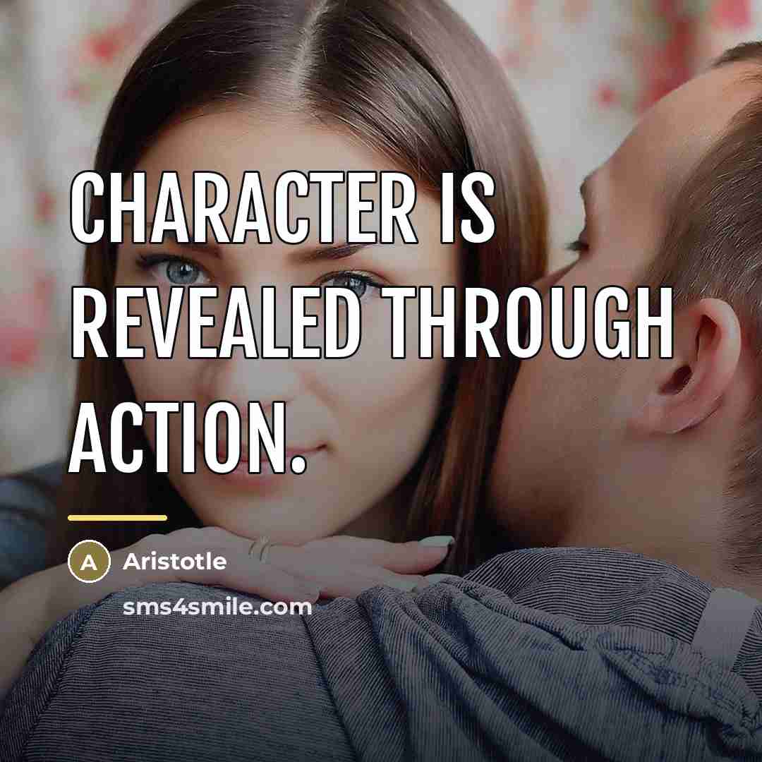 “Character is revealed through action.…” quote by Aristotle