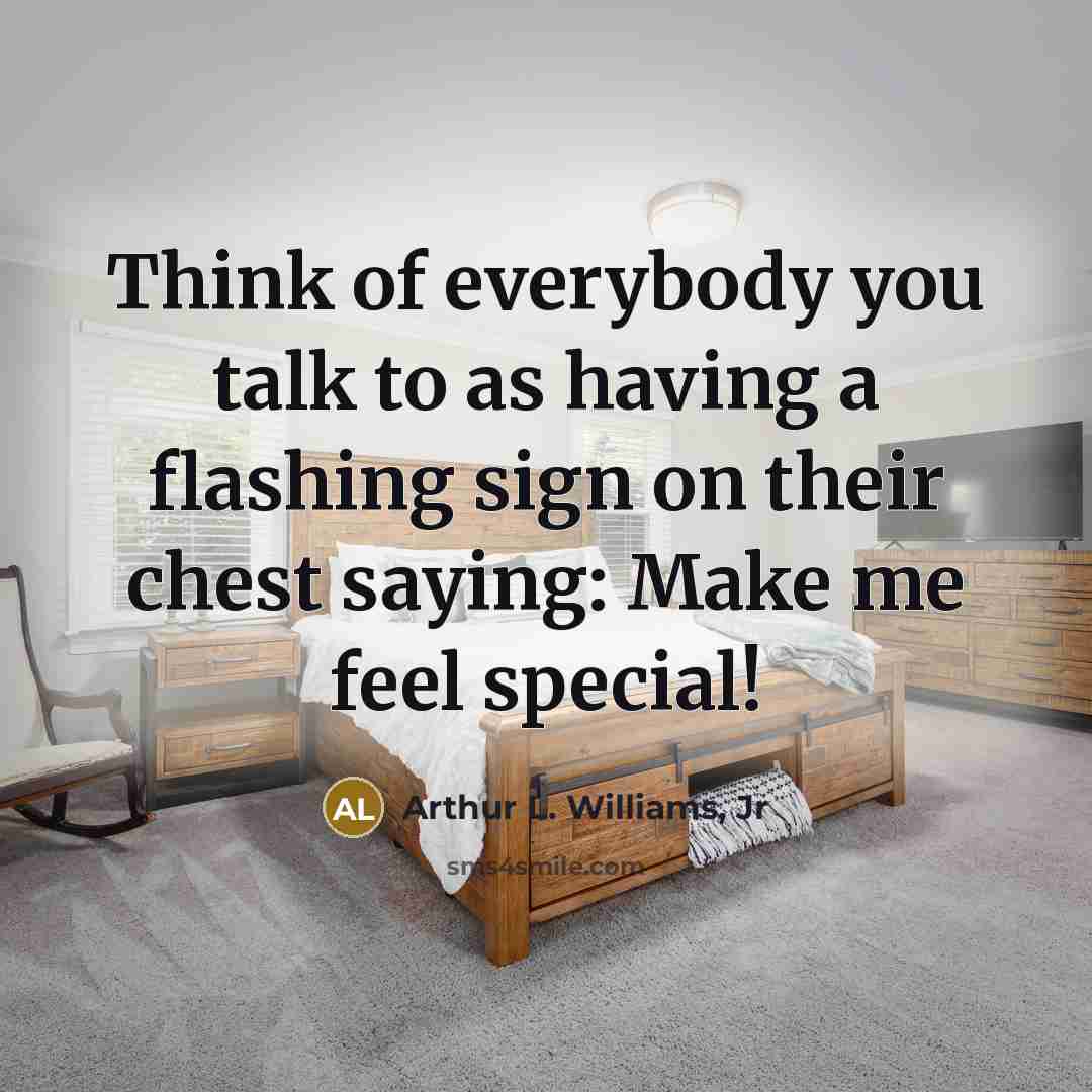 “Think of everybody you talk to as having a flashing…” quote by Arthur L. Williams, Jr
