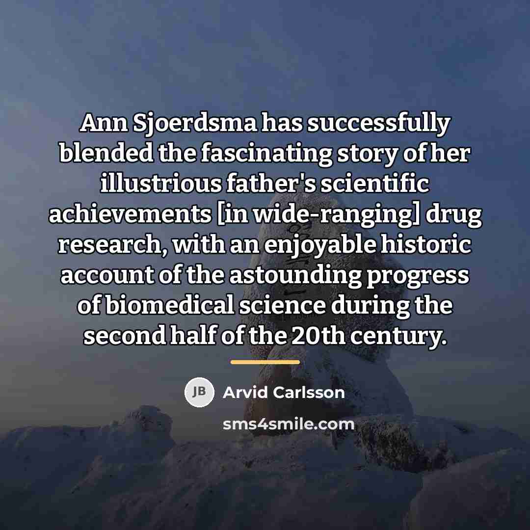 “Ann Sjoerdsma has successfully blended the fascinating story of her…” quote by Arvid Carlsson