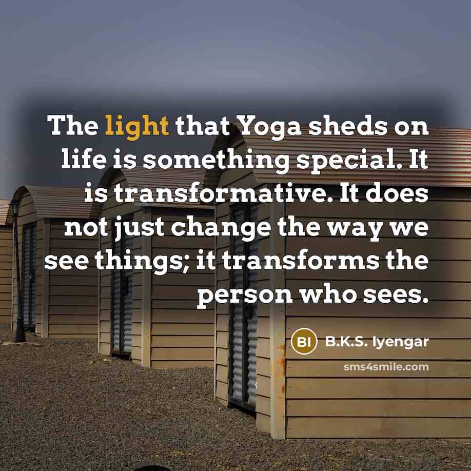 “The light that Yoga sheds on life is something special.…” quote by B.K.S. Iyengar
