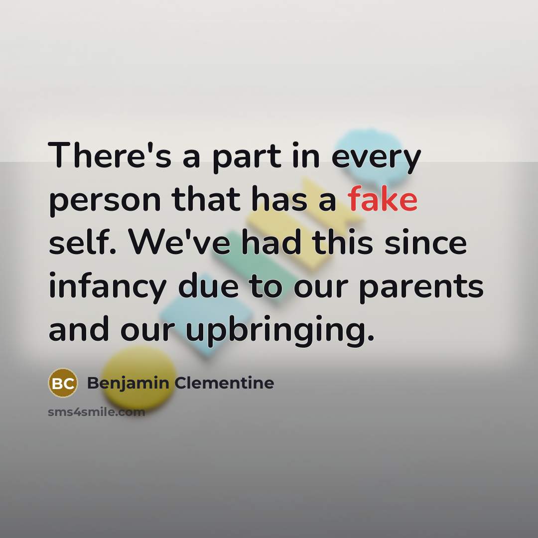 “There's a part in every person that has a fake…” quote by Benjamin Clementine