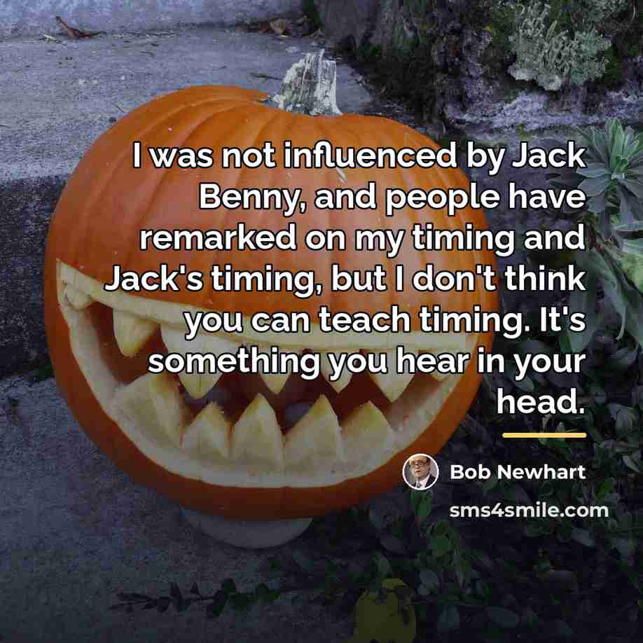 “I was not influenced by Jack Benny, and people have…” quote by Bob Newhart