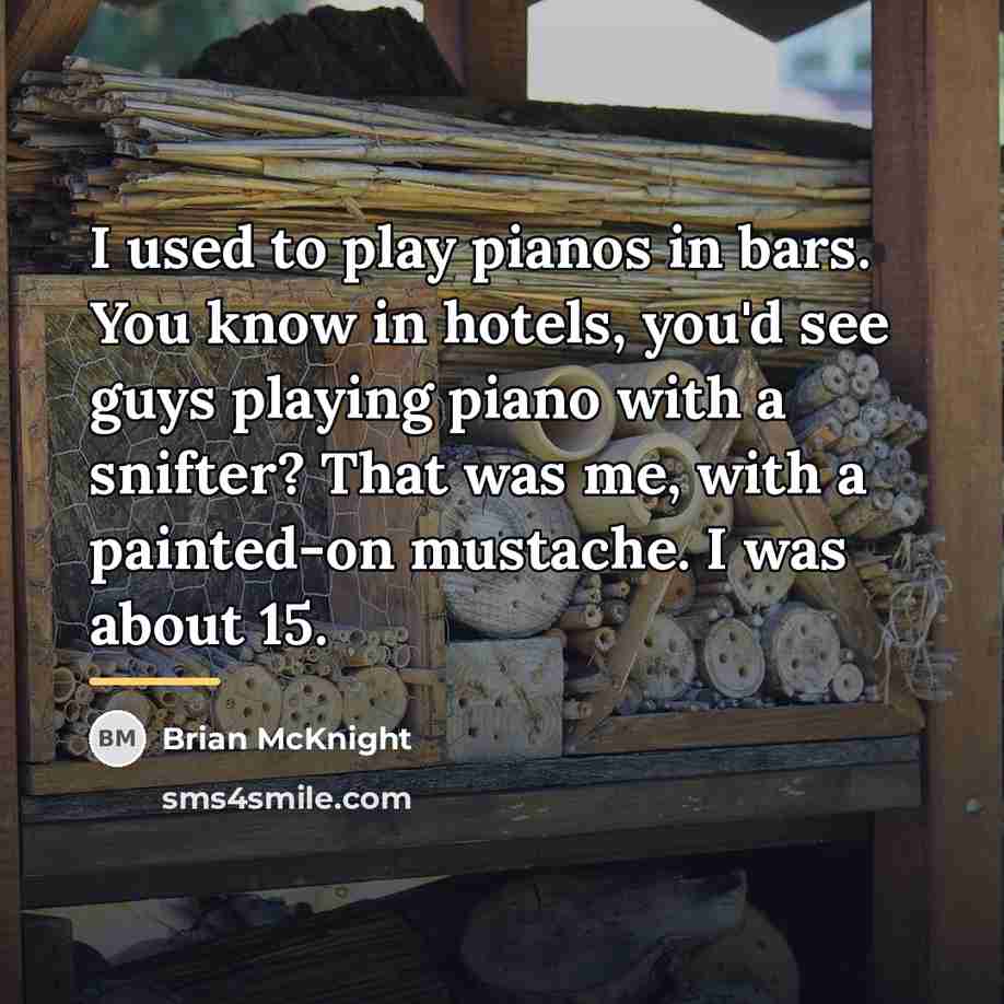 “I used to play pianos in bars. You know in…” quote by Brian McKnight