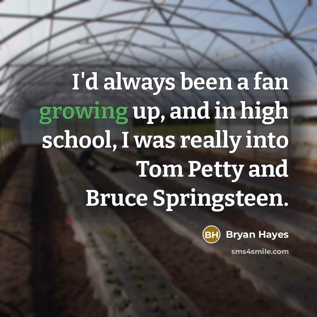 “I'd always been a fan growing up, and in high…” quote by Bryan Hayes