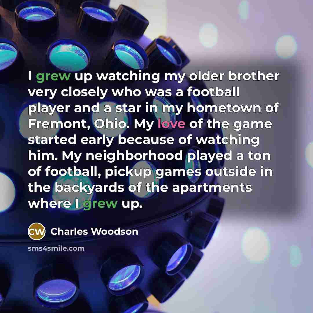 “I grew up watching my older brother very closely who…” quote by Charles Woodson