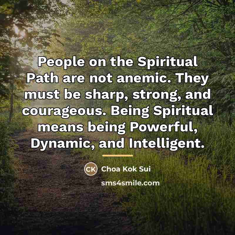 “People on the Spiritual Path are not anemic. They must…” quote by Choa Kok Sui