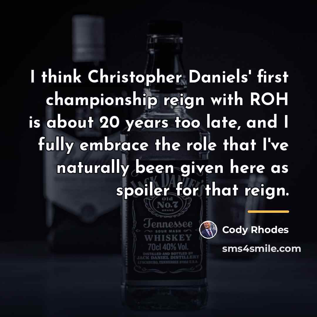 “I think Christopher Daniels' first championship reign with ROH is…” quote by Cody Rhodes