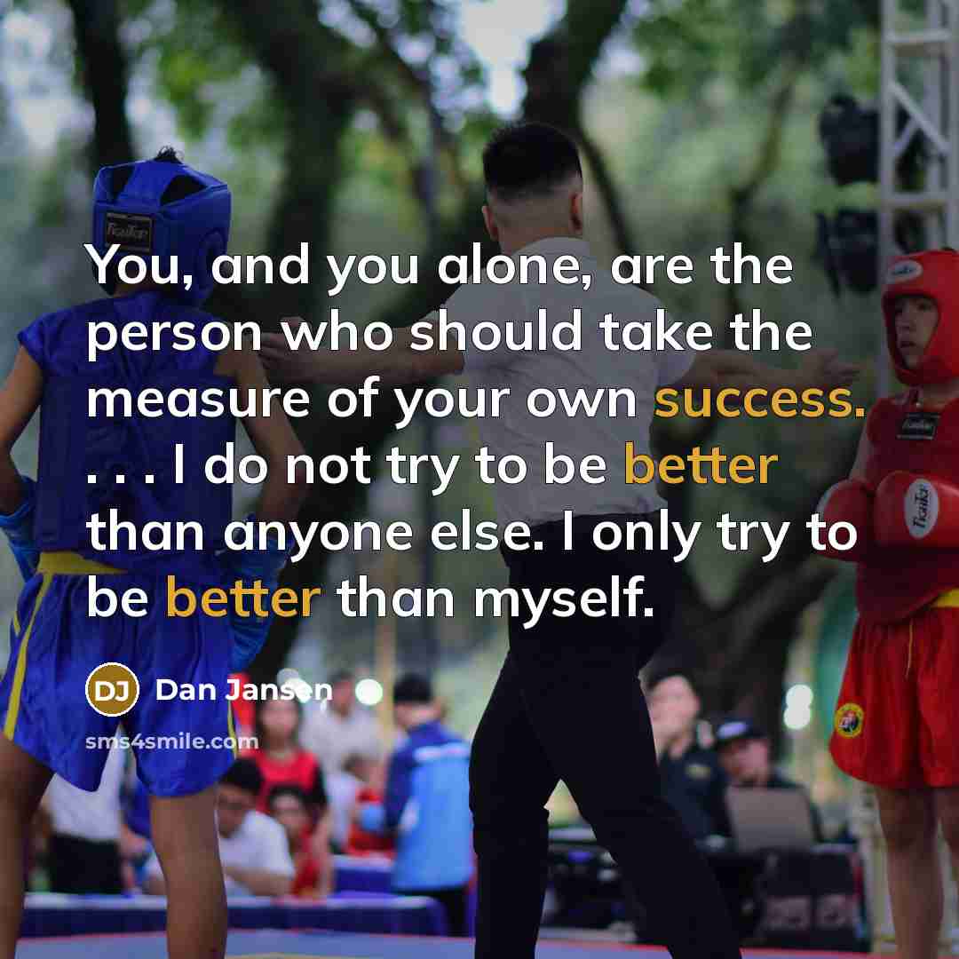 “You, and you alone, are the person who should take…” quote by Dan Jansen