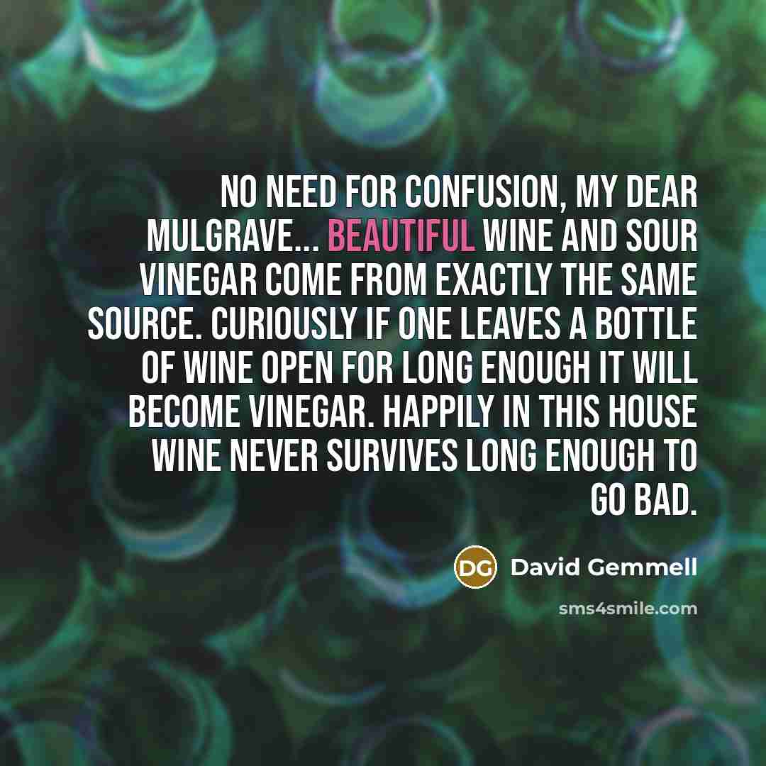 “No need for confusion, my dear Mulgrave... Beautiful wine and…” quote by David Gemmell
