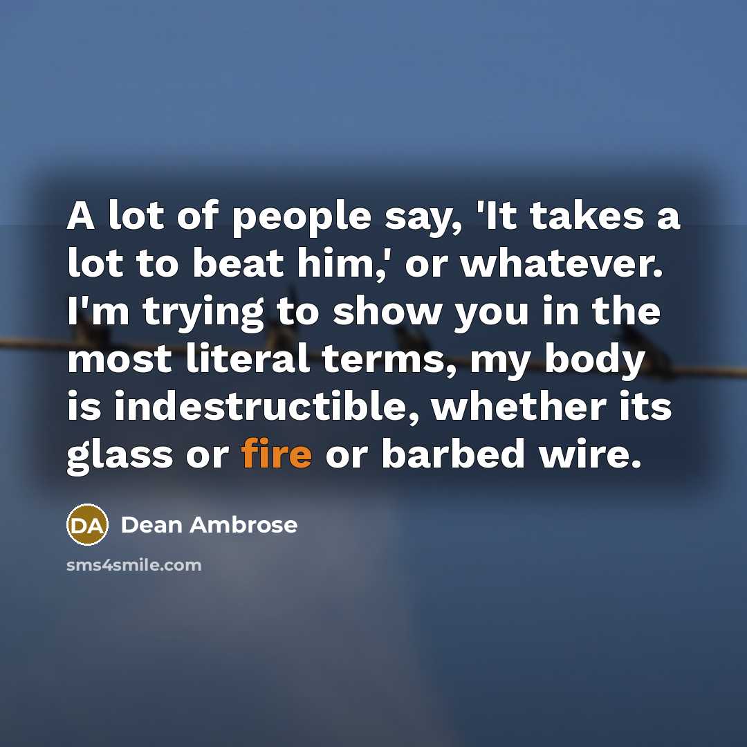 “A lot of people say, 'It takes a lot to…” quote by Dean Ambrose
