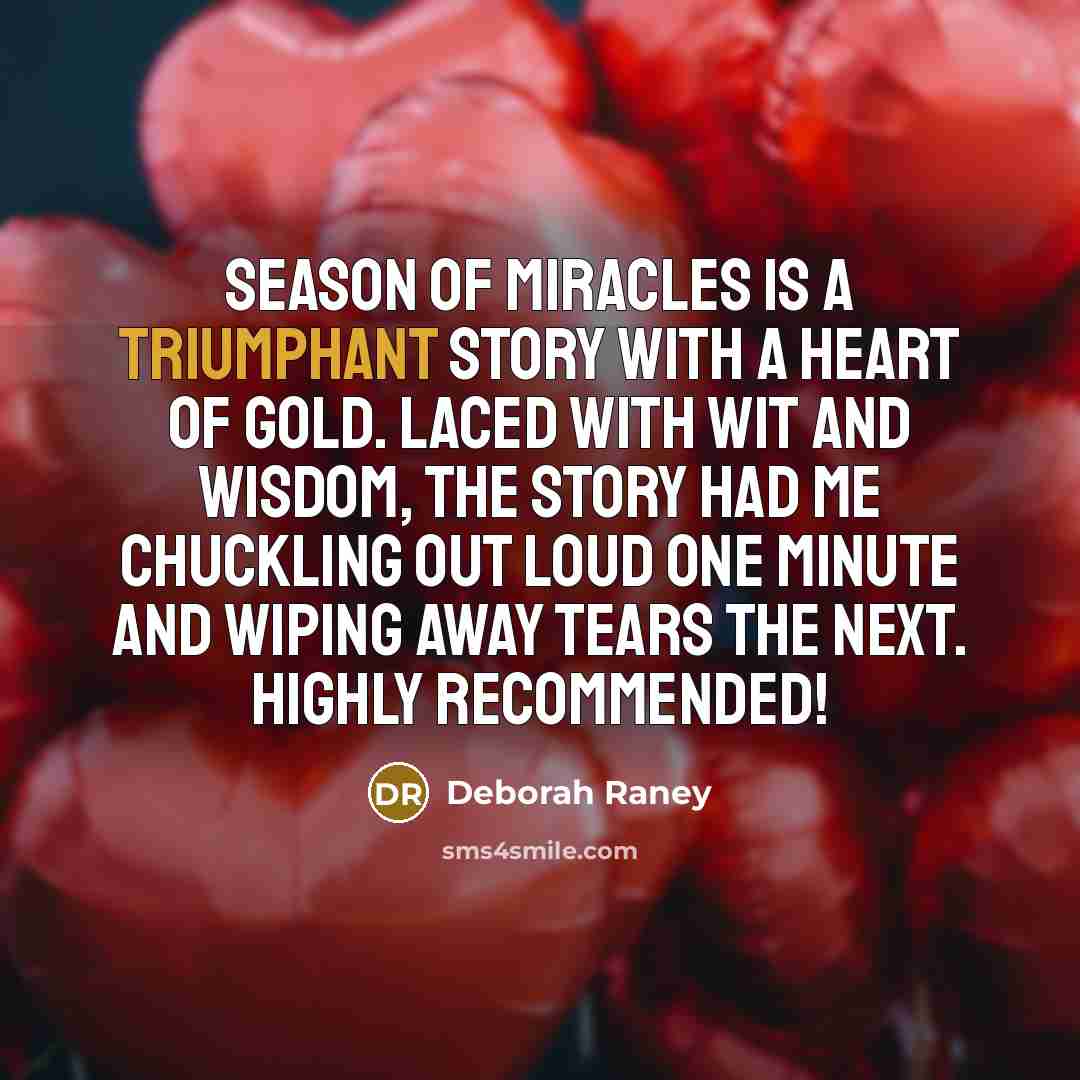 “Season of Miracles is a triumphant story with a heart…” quote by Deborah Raney