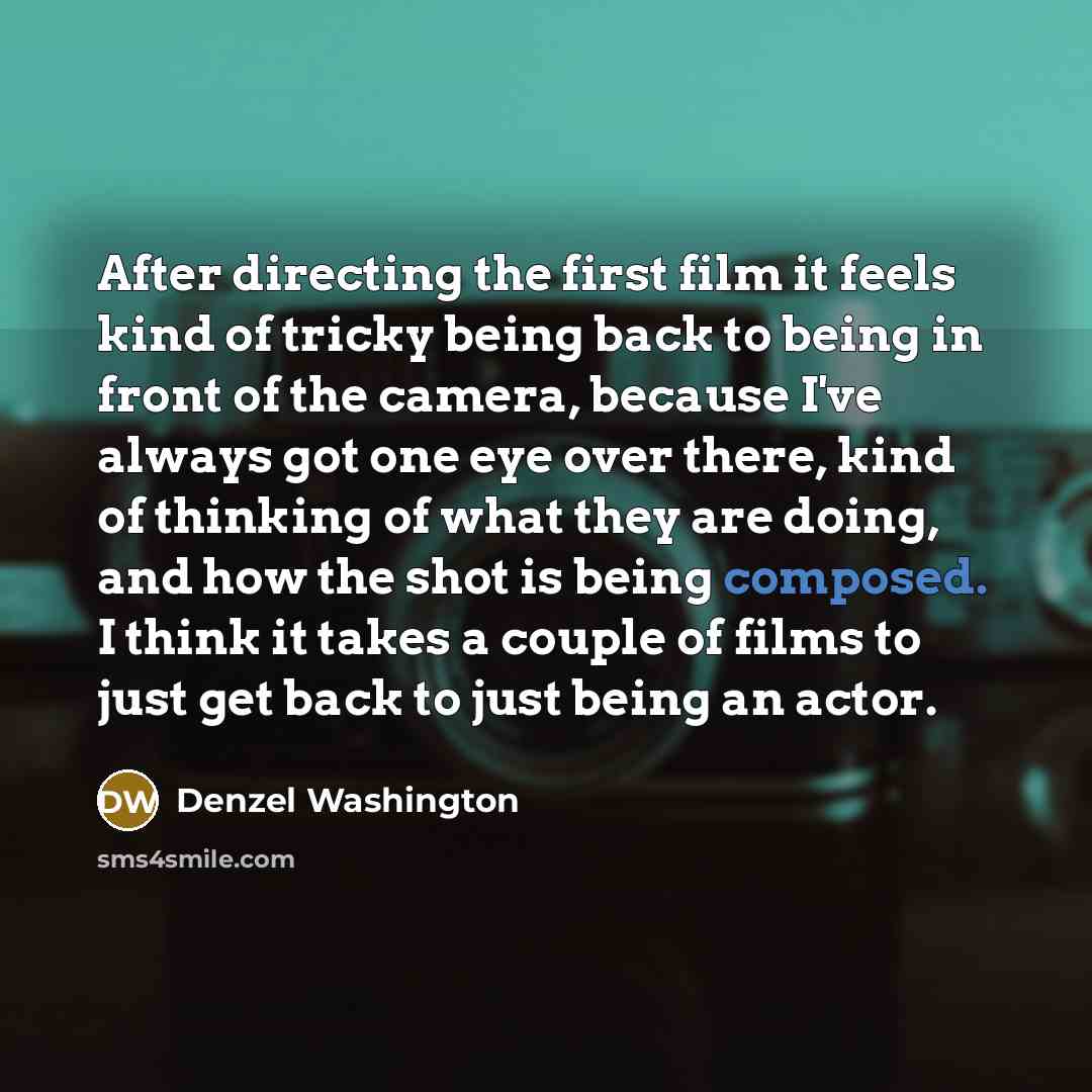 “After directing the first film it feels kind of tricky…” quote by Denzel Washington
