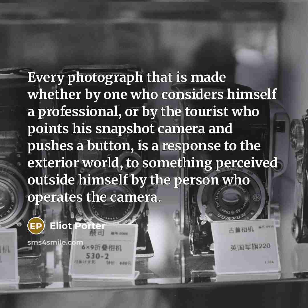 “Every photograph that is made whether by one who considers…” quote by Eliot Porter
