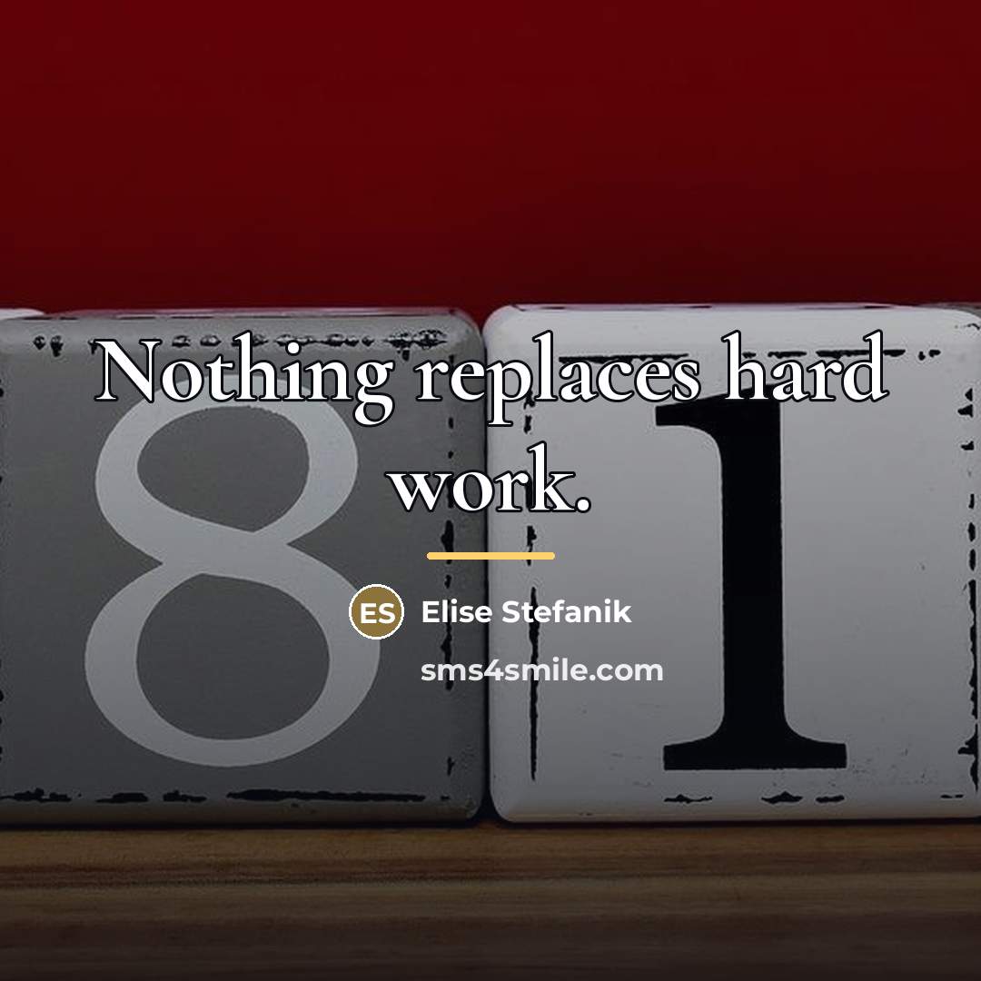 “Nothing replaces hard work.…” quote by Elise Stefanik