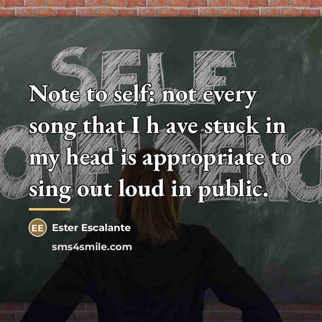 “Note to self: not every song that I h ave…” quote by Ester Escalante
