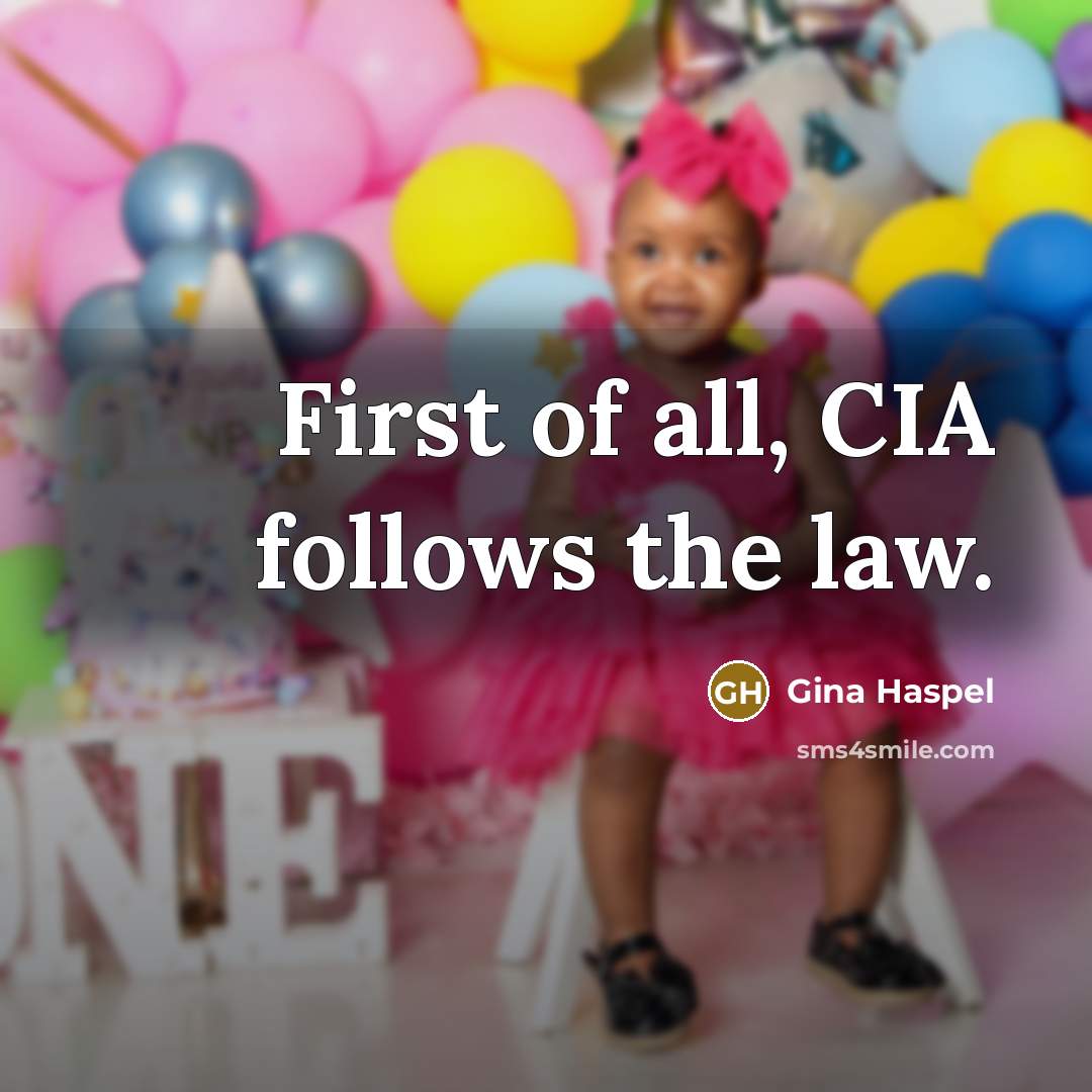 “First of all, CIA follows the law.…” quote by Gina Haspel